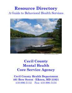 Resource Directory A Guide to Behavioral Health Services Photo Courtesy of Shana O’Brien  Cecil County