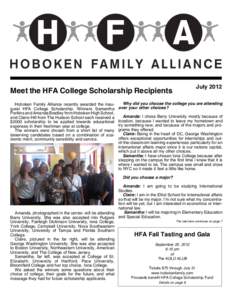 Meet the HFA College Scholarship Recipients Hoboken Family Alliance recently awarded the inaugural HFA College Scholarship. Winners Samantha Perkins and Amanda Bradley from Hoboken High School, and Claire Hill from The H