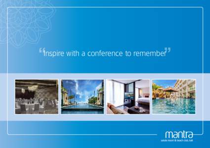 Inspire with a conference to remember  Conferences at Mantra Sakala Resort & Beach Club If you’re looking for a truly spectacular location for your next event or corporate retreat, look no further than Mantra Sakala R