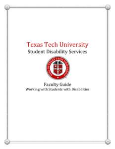 Texas Tech University Student Disability Services Faculty Guide Working with Students with Disabilities