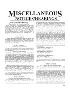 ISCELLANEOUS MNOTICES/HEARINGS Notice of Abandoned Property Received by the State Comptroller Pursuant to provisions of the Abandoned Property Law and related laws, the Office of the State Comptroller receives unclaimed 