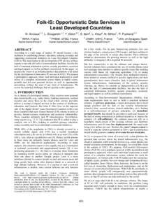 Folk-IS: Opportunistic Data Services in Least Developed Countries N. Anciaux1, 2, L. Bouganim1, 2, T. Delot 3,1, S. Ilarri4, L. Kloul2, N. Mitton1, P. Pucheral1, 2 1  INRIA, France