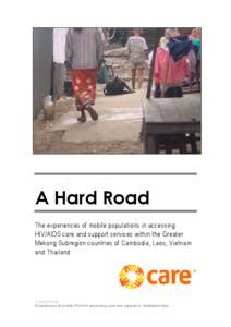 http://www.aidsmap.com/news/newsdisplay2.asp?newsId=2412http://www.aidsmap.com/new s/newsdisplay2.asp?newsId=2412 A Hard Road The experiences of mobile populations in accessing HIV/AIDS care and support services within t
