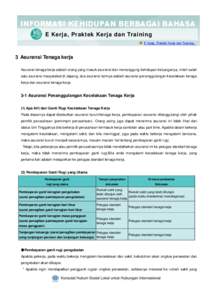 INFORMASI KEHIDUPAN BERBAGAI BAHASA E Kerja, Praktek Kerja dan Training E Kerja, Praktek Kerja dan Training 3 Asuransi Tenaga kerja Asuransi tenaga kerja adalah orang yang masuk asuransi dan menanggung kehidupan keluarga