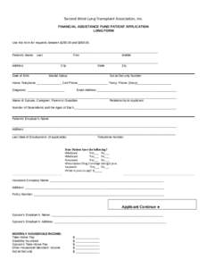 Second Wind Lung Transplant Association, Inc. FINANCIAL ASSISTANCE FUND PATIENT APPLICATION LONG FORM Use this form for requests between $and $______________________________________________________________