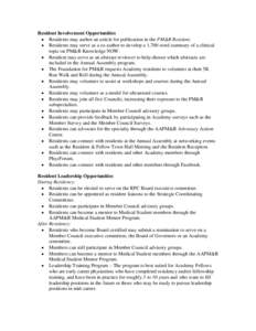 Resident Involvement Opportunities  Residents may author an article for publication in the PM&R Resident.  Residents may serve as a co-author to develop a 1,700 word summary of a clinical topic on PM&R Knowledge NO