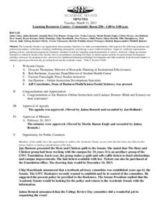 Academic Senate MINUTES Tuesday, March 12, 2013 Learning Resources Center-- Community Room[removed]:00 to 3:00 p.m. Roll Call: James Almy, Jaima Bennett, Amanda Best, Pete Bouzar, Gregg Carr, Treisa Cassens, Martie Ramm E