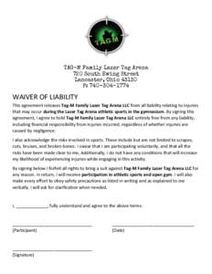 TAG-M Family Lazer Tag Arena 720 South Ewing Street Lancaster, OhioP: WAIVER OF LIABILITY