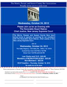 The Morris, Passaic and Sussex County Bar Associations Proudly invite you to a joint event Wednesday, October 24, 2012 Please Join us for an Evening with The Honorable Stuart Rabner