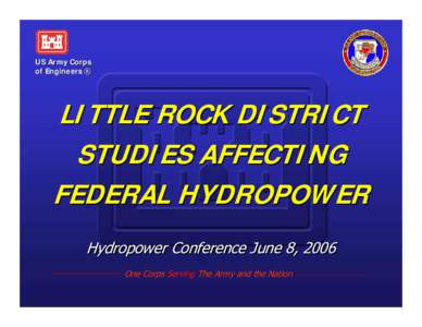 US Army Corps of Engineers ® LITTLE ROCK DISTRICT STUDIES AFFECTING FEDERAL HYDROPOWER