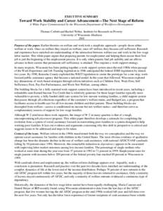 EXECUTIVE SUMMARY  Toward Work Stability and Career Advancement—The Next Stage of Reform A White Paper Commissioned by the Wisconsin Department of Workforce Development Thomas Corbett and Rachel Weber, Institute for Re