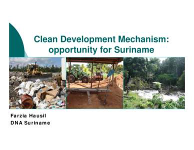 Clean Development Mechanism: opportunity for Suriname Farzia Hausil DNA Suriname