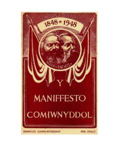 MANIFFESTO’R BLAID GOMIWNYDDOL Karl Marx a Friedrich Engels[removed]Cyfieithydd: W.J. Rees (1948)