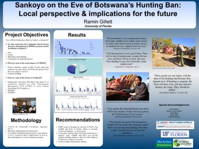 Sankoyo on the Eve of Botswana’s Hunting Ban: Local perspective & implications for the future Ramin Gillett University of Florida  Project Objectives