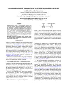 Probabilistic semantic automata in the verification of quantified statements Jakub Dotlaˇcil ([removed]) Center for Language and Cognition, University of Groningen Jakub Szymanik ([removed]) In