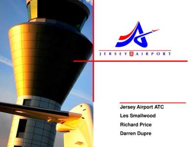 Jersey Airport ATC Les Smallwood Richard Price Darren Dupre