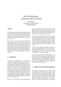 The Xft Font Library: Architecture and Users Guide Keith Packard XFree86 Core Team, SuSE Inc. [removed] Abstract