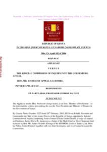 www.kenyalaw.org  Republic v Judicial Commission Of Inquiry Into The Goldenberg Affair & 2 Others Exparte George Saitoti[removed]eKLR REPUBLIC OF KENYA IN THE HIGH COURT OF KENYA AT NAIROBI (NAIROBI LAW COURTS)