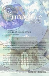 Imagine Science à Paris 2-4 Juin 2016 Imagine Science atterrit tout naturellement à Paris et lance la première édition Imagine Science Paris en Juin 2016, enthousiasmé par