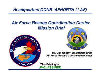Rescue / United States Air Force / Emergency management / Government / United States Air Force Rescue Coordination Center / National Search and Rescue Plan / Search and rescue / Emergency position-indicating radiobeacon station / International Cospas-Sarsat Programme / National Search and Rescue Program / 601st Air Operations Center
