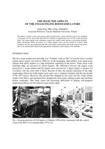 THE SELECTED ASPECTS OF THE STEAM ENGINE ROOM SIMULATORS Stefan Kluj, PhD, CEng, FIMarEST Associate Professor, Gdynia Maritime University, Poland The author’s studies on the steam power plant simulator have shown that 