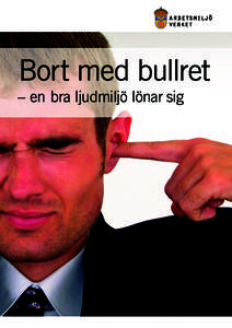 Bort med bullret - en bra arbetsmiljö lönar sig, ADI 598