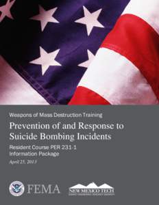 Emergency management / Disaster preparedness / Humanitarian aid / Occupational safety and health / Federal Emergency Management Agency / Energetic Materials Research and Testing Center / United States Department of Homeland Security / Suicide attack / Emergency / Public safety / Spaceflight / Management