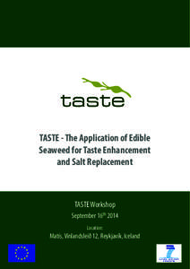 taste TASTE - The Application of Edible Seaweed for Taste Enhancement and Salt Replacement  TASTE Workshop