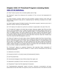 Chapter[removed]Preschool Program Licensing Rules[removed]Definitions. (A) “Adult” means a person who is at least eighteen years of age. (B) “Alignment” means the coherence and correlation of the curriculum an