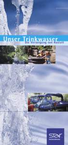 Unser Trinkwasser Die Versorgung von Rastatt Inhalt Brunnenhaus die Wasserversorgung für die Residenz Wasserwerk Rauental seit 1902 in Betrieb