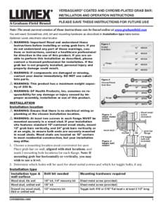 VERSAGUARD® COATED AND CHROME-PLATED GRAB BAR: INSTALLATION AND OPERATION INSTRUCTIONS PLEASE SAVE THESE INSTRUCTIONS FOR FUTURE USE Note: The most current version of these instructions can be found online at www.graham