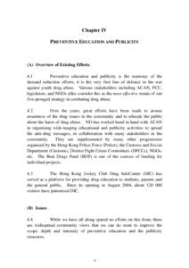 Chapter IV PREVENTIVE EDUCATION AND PUBLICITY (A) Overview of Existing Efforts 4.1 Preventive education and publicity is the mainstay of the