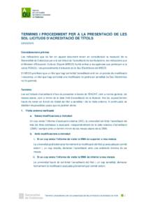 TERMINIS I PROCEDIMENT PER A LA PRESENTACIÓ DE LES SOL·LICITUDS D’ACREDITACIÓ DE TÍTOLSConsideracions prèvies Les indicacions que es fan en aquest document tenen en consideració la resolució de la