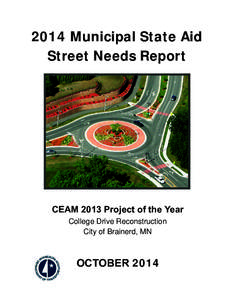 2014 Municipal State Aid Street Needs Report CEAM 2013 Project of the Year College Drive Reconstruction City of Brainerd, MN