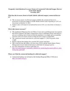 Frequently Asked Questions In-season Closure of Commercial Yellowtail Snapper Harvest in the South Atlantic November 2015 What does the in-season closure of South Atlantic yellowtail snapper commercial harvest do? 