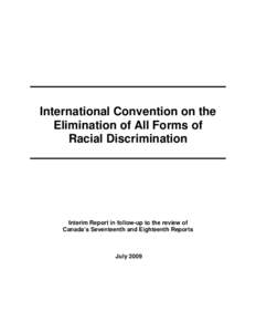 International Convention on the Elimination of All Forms of Racial Discrimination Interim Report in follow-up to the review of Canada’s Seventeenth and Eighteenth Reports