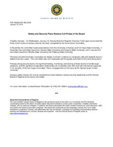 FOR IMMEDIATE RELEASE January 15, 2014 Safety and Security Plans Receive Full Praise of the Board  (Topeka, Kansas) - On Wednesday, January 15, Kansas Board of Regents Chairman Fred Logan announced the