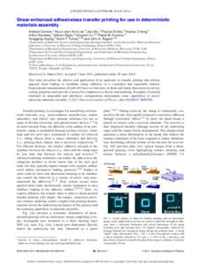 APPLIED PHYSICS LETTERS 98, Shear-enhanced adhesiveless transfer printing for use in deterministic materials assembly Andrew Carlson,1 Hyun-Joon Kim-Lee,2 Jian Wu,3 Paulius Elvikis,4 Huanyu Cheng,3 Anton K