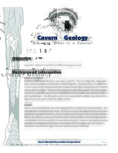 • Cavern • Geology • Lesson 1: What is a Cavern? Objective Students will learn to identify the different types of caves.