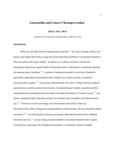 1  Astaxanthin and Cancer Chemoprevention John E. Dore, Ph.D. Cyanotech Corporation, Kailua-Kona, Hawaii, USA Introduction