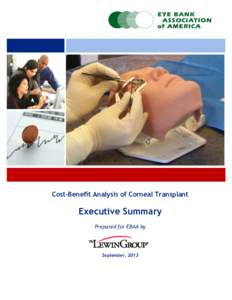 Cost-Benefit Analysis of Corneal Transplant  Executive Summary Prepared for EBAA by  September, 2013