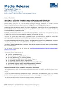 Friday, 6 March, 2015  REGIONAL LEADERS TO DRIVE REGIONAL JOBS AND GROWTH Regional leaders from across the state will identify priorities to drive jobs, investment and growth in regional Victoria, as part of the Andrews 