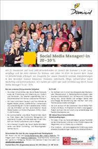 Social Media Manager/-in 20 – 30 % Mit 21 Standorten und rund 1490 Mitarbeitenden ist Domicil die Nummer 1 in der Langzeitpflege und die erste Adresse für Wohnen und Leben im Alter im Kanton Bern. Rund 50 Mitarb