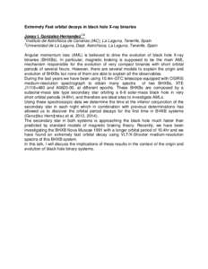Extremely Fast orbital decays in black hole X-ray binaries Jonay I. Gonzalez-Hernandez1,2 1 Instituto de Astrofísica de Canarias (IAC), La Laguna, Tenerife, Spain 2 Universidad de La Laguna, Dept. Astrofísica, La Lagun