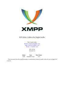 Digital audio / Videotelephony / Jingle / Extensible Messaging and Presence Protocol / Speex / Real-time Transport Protocol / Xiph.Org Foundation / H.323 / XMPP Standards Foundation / Audio codecs / Computing / Computer-mediated communication