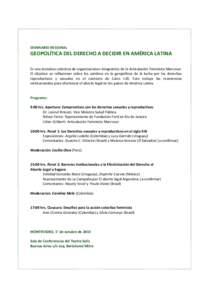 SEMINARIO REGIONAL  GEOPOLÍTICA DEL DERECHO A DECIDIR EN AMÉRICA LATINA Es una iniciativa colectiva de organizaciones integrantes de la Articulación Feminista Marcosur. El objetivo es reflexionar sobre los cambios en 