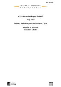 Product Switching and the Business CycleThis study is conducted as a part of the Project “Restoration from Earthquake Damage and Growth Strategies of the Japanese Regional Economy” undertaken at Research Institute of