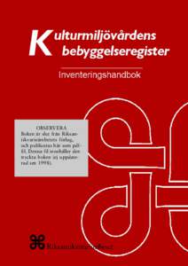 OBSERVERA Boken är slut från Riksantikvarieämbetets förlag, och publiceras här som pdffil. Denna fil innehåller den tryckta boken (ej uppdaterad sen 1998).  Riksantikvarieämbetet