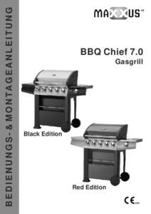 B E D I E N U N G S - & M O N TA G E A N L E I T U N G  BBQ Chief 7.0 Gasgrill  Black Edition