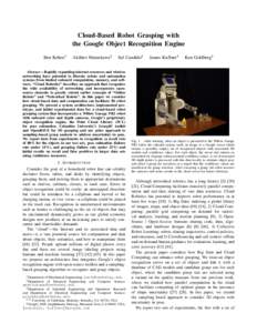 Cloud-Based Robot Grasping with the Google Object Recognition Engine Ben Kehoe1 Akihiro Matsukawa2